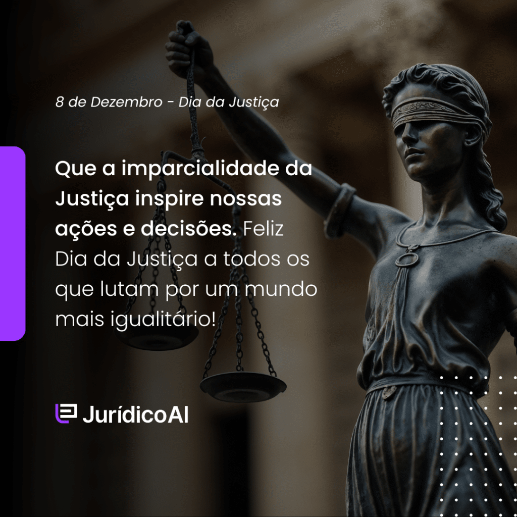 Dia da Justiça: Que a imparcialidade da Justiça inspire nossas ações e decisões Feliz Dia da Mensagem: Justiça a todos os que lutam por um mundo mais igualitário!