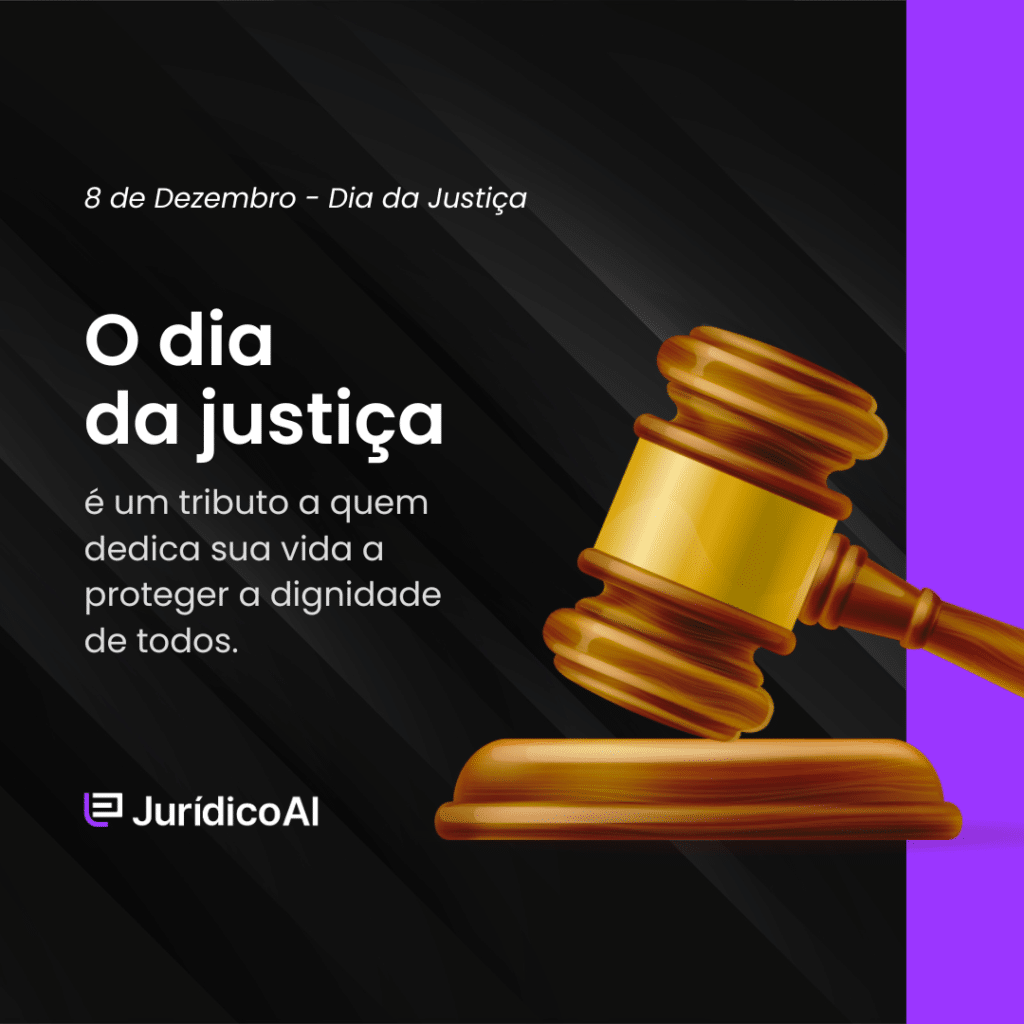 Dia da Justiça: O Dia da Justiça é um tributo a quem dedica sua vida a proteger a dignidade de todos
